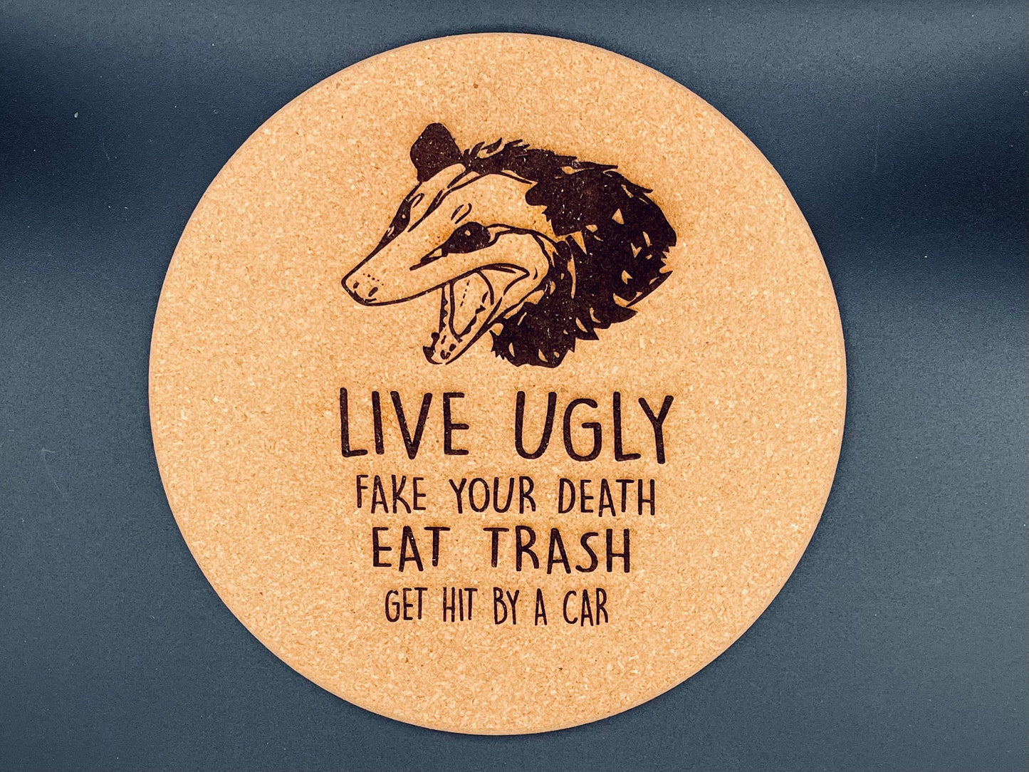 Live Ugly Opossum Cork Trivet - 8 Inch Round Laser Engraved Hot Pad